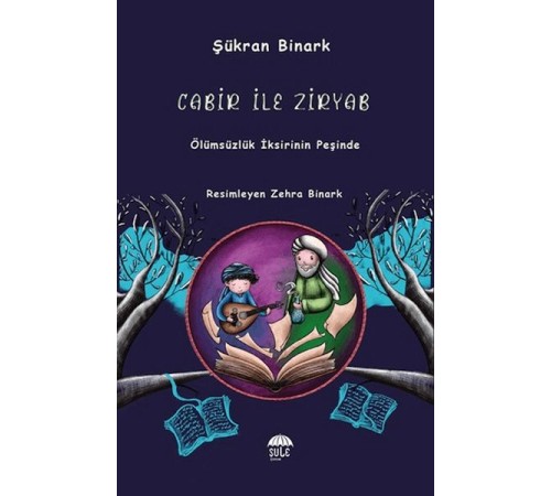Cabir İle Ziryab - Ölümsüzlük İksirinin Peşinde