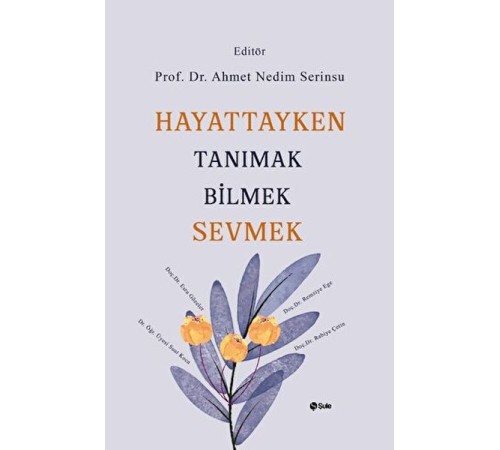 Hayattayken Tanımak Bilmek Sevmek