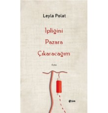 İpliğini Pazara Çıkaracağım