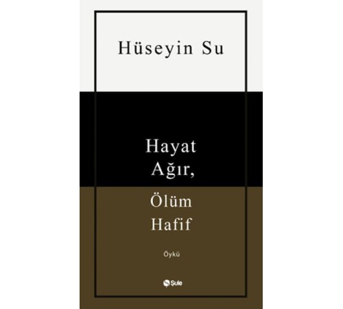 Hayat Ağır, Ölüm Hafif Hayat Ağır, Ölüm Hafif