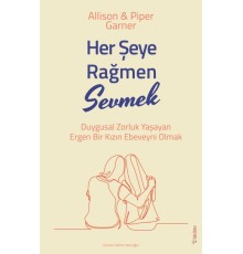 Her Şeye Rağmen Sevmek