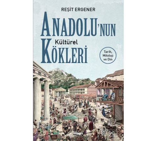 Anadolu’nun Kültürel Kökleri
