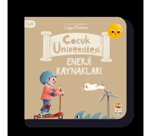 Çocuk Üniversitesi Fizik -Enerji Kaynakları Çocuk Üniversitesi Fizik -Enerji Kaynakları