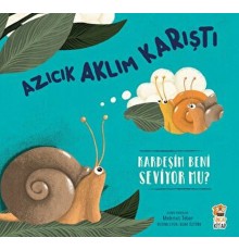 Azıcık Aklım Karıştı-Kardeşim beni Seviyor mu?