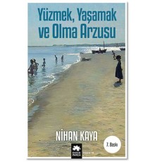 Yüzmek, Yaşamak ve Olma Arzusu