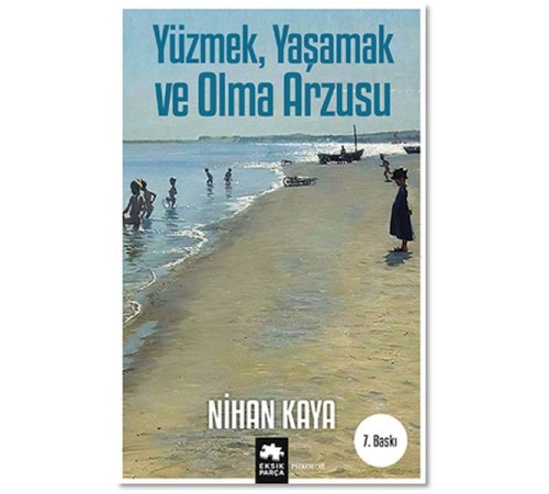 Yüzmek, Yaşamak ve Olma Arzusu