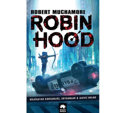 Robin Hood 1: Bilgisayar Korsanlığı, Soygunlar& Alevli Oklar