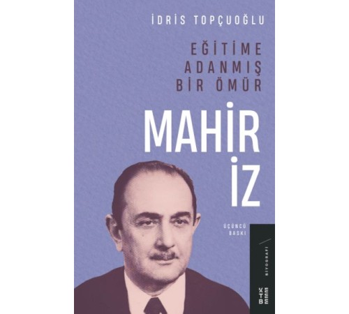 Eğitime Adanmış Bir Ömür:Mahir İz