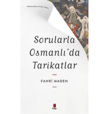 Sorularla Osmanlı’da Tarikatlar