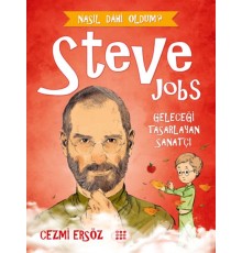 Nasıl Dahi Oldum? - Steve Jobs - Geleceği Tasarlayan Sanatçı