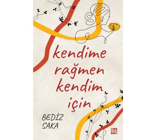 Kendime Rağmen Kendim İçin