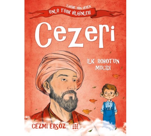 Tarihe Yön Veren Ünlü Türk Bilginleri - Cezeri - İlk Robotun Mucidi