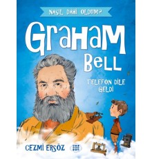 Nasıl Dahi Oldum? - Graham Bell - Telefon Dile Geldi