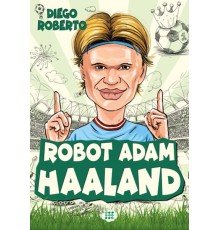 Efsane Futbolcular Robot Adam Haaland