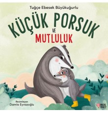 Küçük Porsuk ve Mutluluk