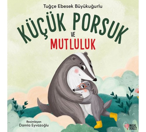 Küçük Porsuk ve Mutluluk