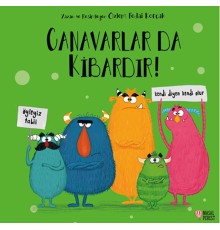 Canavarlar da Kibardır!