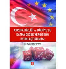 Avrupa Birliği ve Türkiyede Katma Değer Vergisinin Uyumlaştırılması