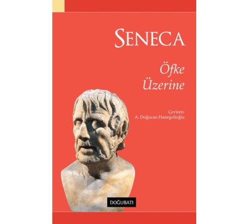 Seneca - Öfke Üzerine Seneca - Öfke Üzerine