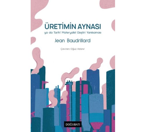 Üretimin Aynası Ya Da Tarihi Materyalist Eleştiri Yanılsaması