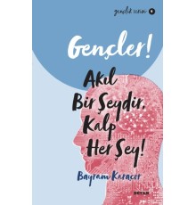 Gençler, Akıl Bir Şeydir, Kalp Her Şey! - Gençlik Serisi 9