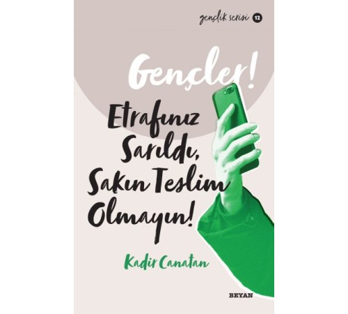 Gençler, Etrafınız Sarıldı, Sakın Teslim Olmayın! - Gençlik Serisi 12