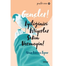 Gençler, İyiliğinizi İstiyorlar, Sakın Vermeyin! - Gençlik Serisi 10