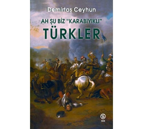 Ah Şu Biz “Karabıyıklı” Türkler