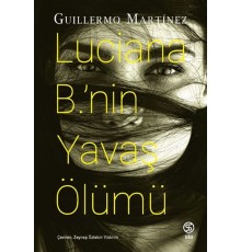 Lucıana B.’nin Yavaş Ölümü