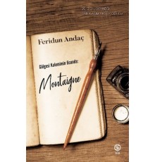 Gölgesi Kalemimin Ucunda: Montaigne