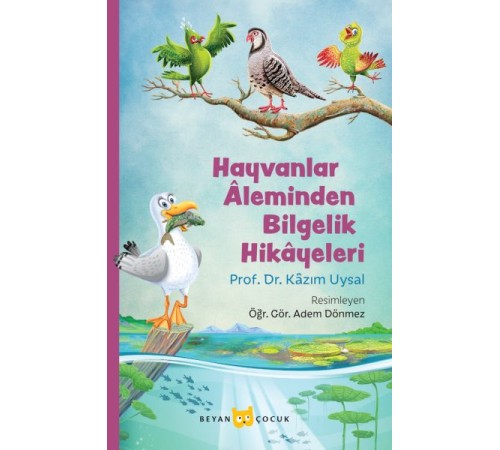 Hayvanlar Aleminden Bilgelik Hikayeleri Hayvanlar Aleminden Bilgelik Hikayeleri