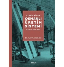 Klasik Dönem Osmanlı Üretim Sistemi