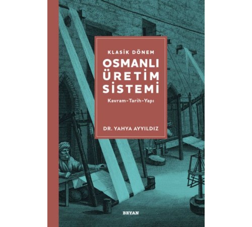 Klasik Dönem Osmanlı Üretim Sistemi