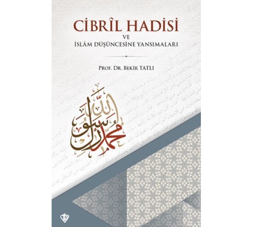 Cibril Hadisi ve İslam Düşüncesine Yansımaları Cibril Hadisi ve İslam Düşüncesine Yansımaları