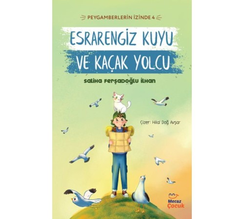 Peygamberlerin İzinde 4 - Esrarengiz Kuyu ve Kaçak Yolcu