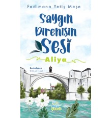 Saygın Direnişin Sesi : Aliya