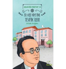 Geleceğe Mektup 6 - Er Kişi Niyetine Tevfik İleri
