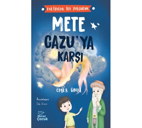 Evliyalar İle Yolculuk - Mete Cazu’ya Karşı Evliyalar İle Yolculuk - Mete Cazu’ya Karşı
