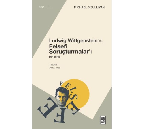 Ludwig Wittgenstein’ın Felsefi Soruşturmalar’ı Ludwig Wittgenstein’ın Felsefi Soruşturmalar’ı