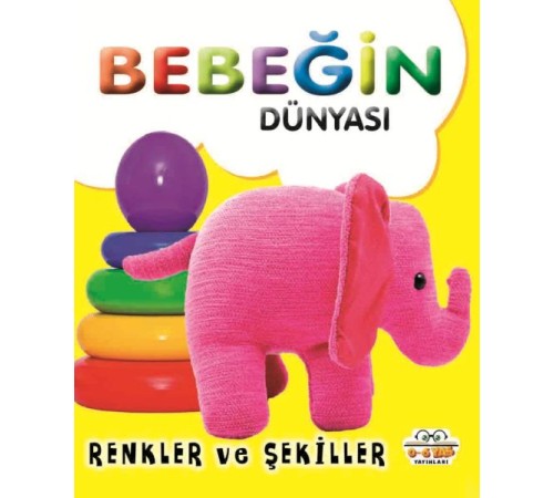 Bebeğin Dünyası Renkler Ve Şekiller Bebeğin Dünyası Renkler Ve Şekiller