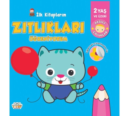 İlk Kitaplarım-Zıtlıkları Öğreniyorum - 0-6 Yaş Yayınları