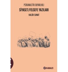Psikanalitik Duyarlıklı Siyaset/Felsefe Yazıları
