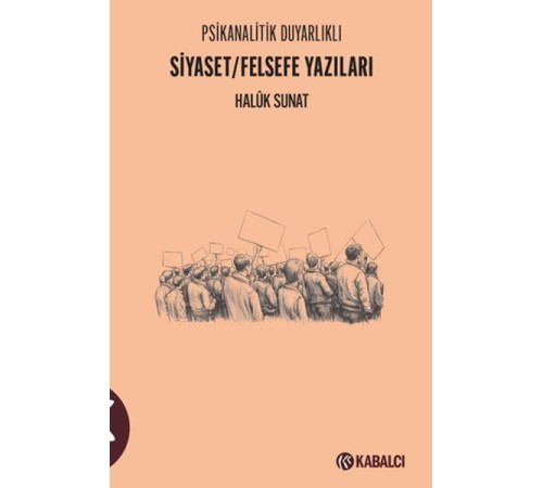 Psikanalitik Duyarlıklı Siyaset/Felsefe Yazıları Psikanalitik Duyarlıklı Siyaset/Felsefe Yazıları