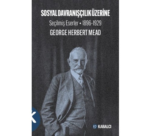 Sosyal Davranışçılık Üzerine Seçilmiş Eserler 1896-1929