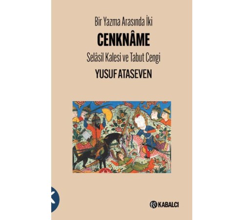 Bir Yazma Arasında İki Cenkname - Selasil Kalesi ve Tabut Cengi Bir Yazma Arasında İki Cenkname - Selasil Kalesi ve Tabut Cengi