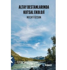 Altay Destanlarında Kutsal Ekoloji