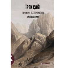 İpek Çağı Toplumlar, Ticaret ve Krizler