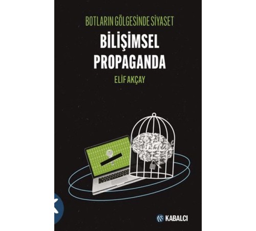 Botların Gölgesinde Siyaset Bilişimsel Propaganda Botların Gölgesinde Siyaset Bilişimsel Propaganda