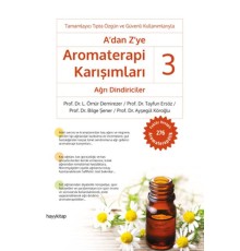 A'dan Z’ye Aromaterapi Karışımları 3 - Ağrı Dindiriciler