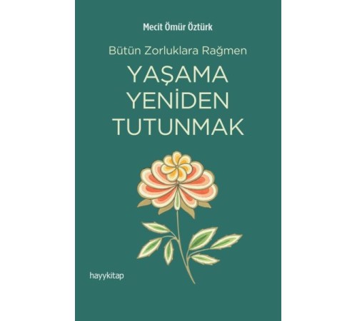Yaşama Yeniden Tutunmak Yaşama Yeniden Tutunmak